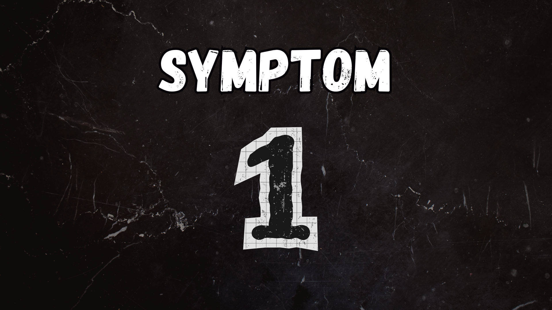 Symptom 1