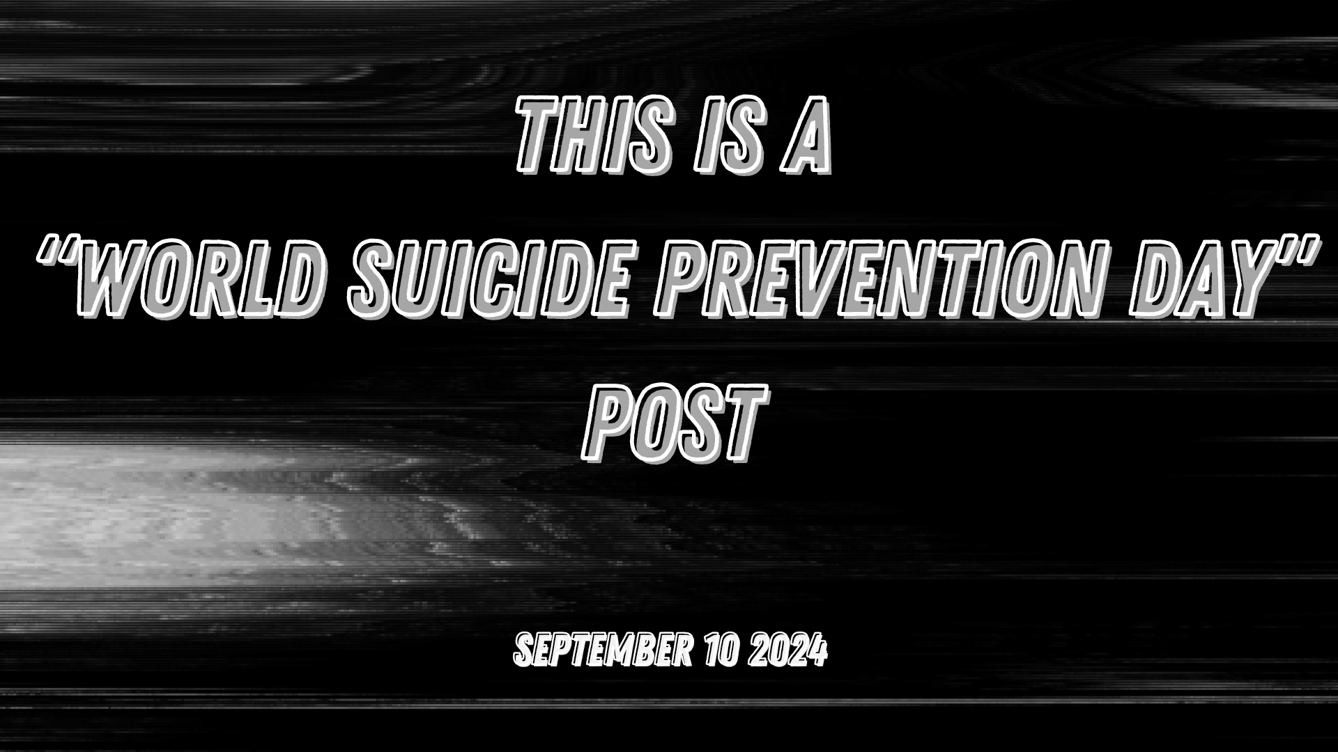 THis is a World Suicide Prevention Day Post (September 10, 2024)