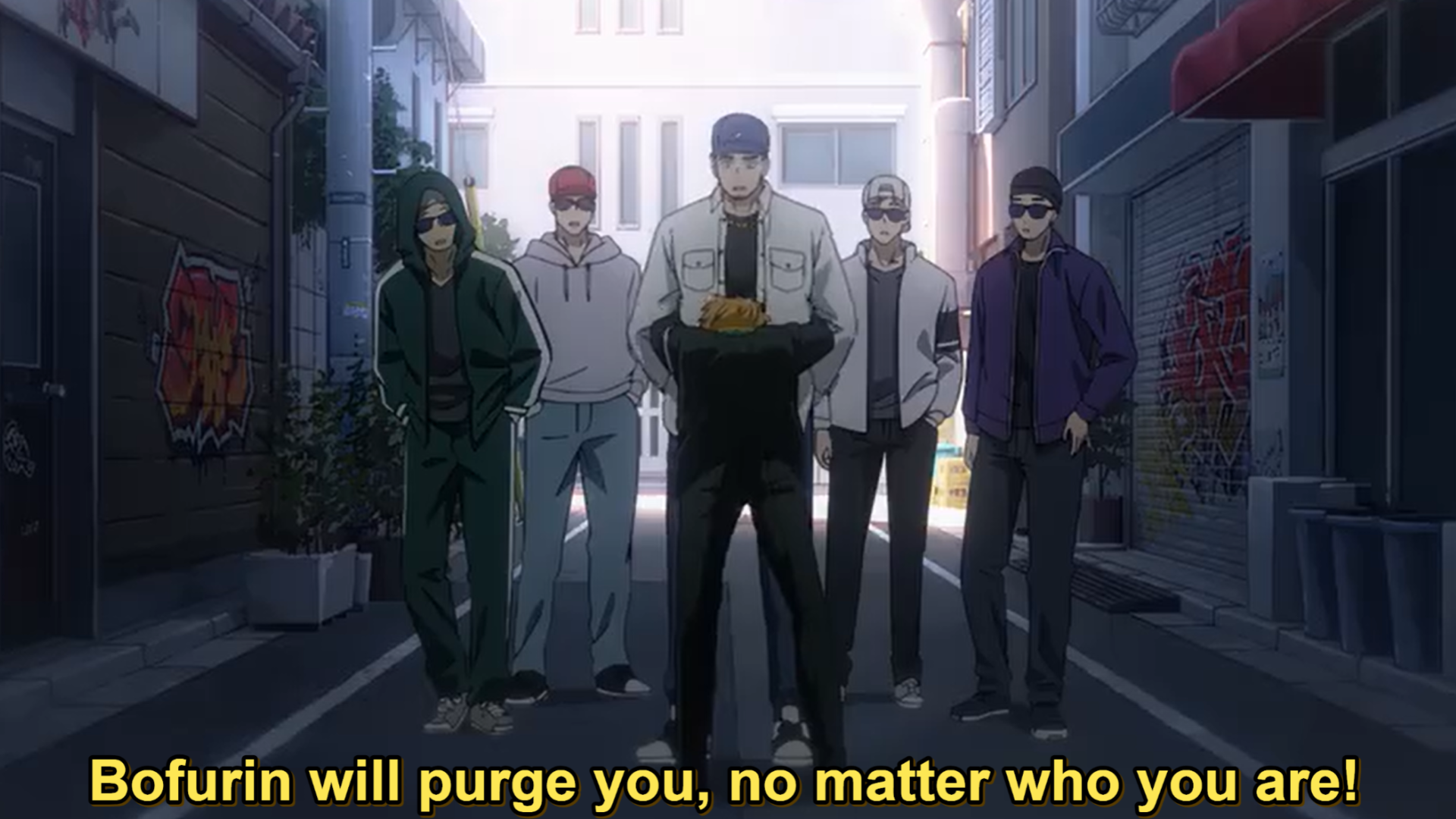 "Bofurin Will Purge you, no matter who you are!" said by Nirei Akihiko